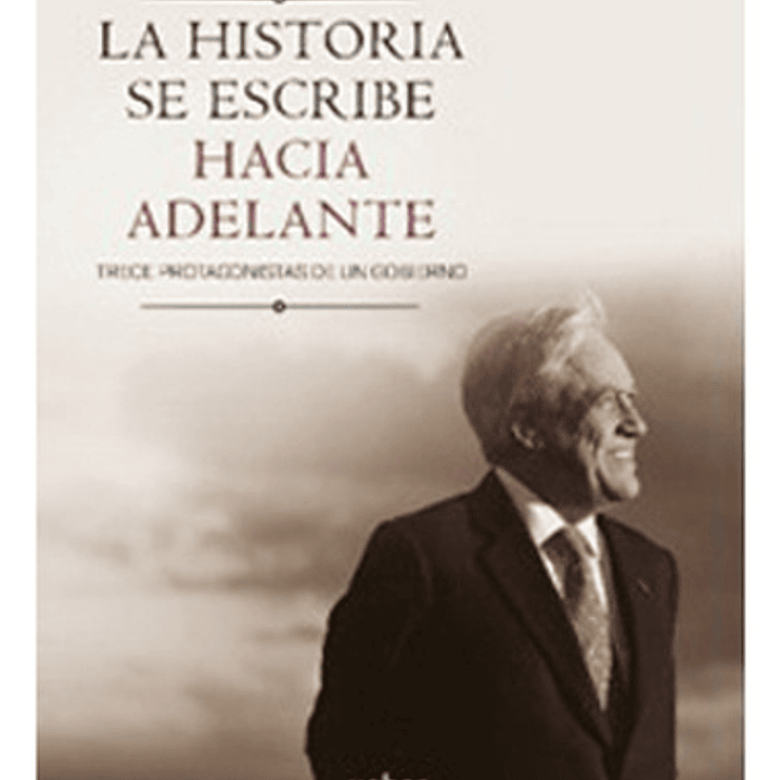 La Historia Se Escribe Hacia Adelante., De Mauricio Rojas. Aplica Editorial Uqbar Editores, Tapa Blanda, Edición En Español, 1