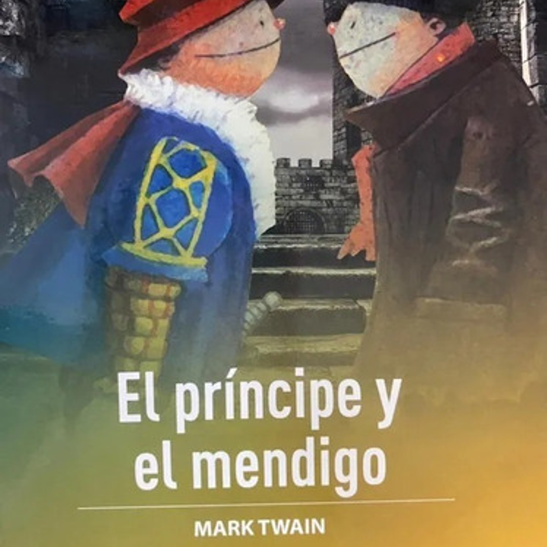 El Principe Y El Mendigo / Mark Twain 1