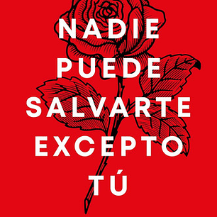 Nadie Puede Salvarte Excepto Tú El Libro Para Confiar En Ti Misma De Madame Rouge Editorial Bruguera Tapa Dura