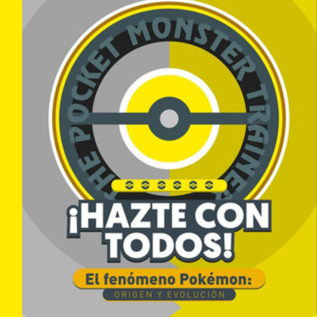 Házte Con Todos El Fenómeno Pokémon. Origen Y Evolución 1