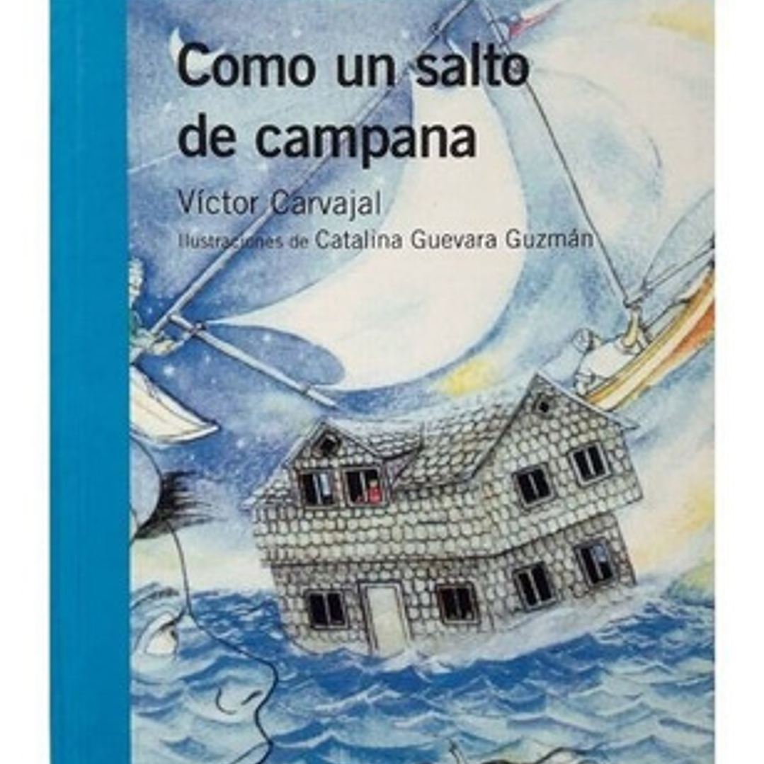 Como Un Salto De Campana, De Victor Carvajal. 1, Vol. 1. Editorial Alfaguara, Tapa Blanda, Edición 1 En Español 1