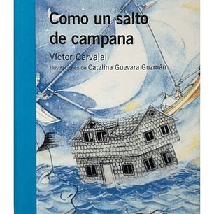 Como Un Salto De Campana, De Victor Carvajal. 1, Vol. 1. Editorial Alfaguara, Tapa Blanda, Edición 1 En Español