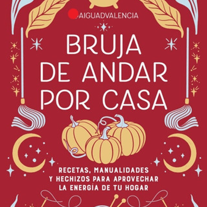 Bruja De Andar Por Casa, De Aiguadvalencia. Editorial Alfaguara, Tapa Blanda En Español, 2023 1
