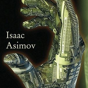 Yo, Robot Por Isaac Asimov