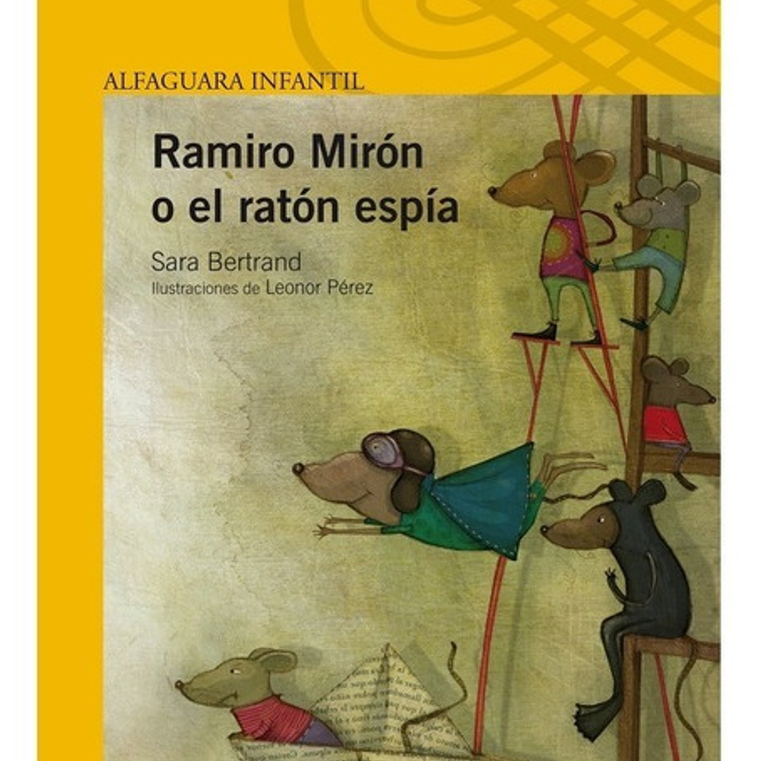 Ramiro Mirón O El Ratón Espía, De Sara Bertrand. Editorial Alfaguara, Tapa Blanda En Español 1