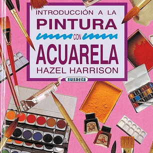 Introducciãâ³n A La Pintura Con Acuarela, De Harrison, Hazel. Editorial Susaeta, Tapa Dura En Español