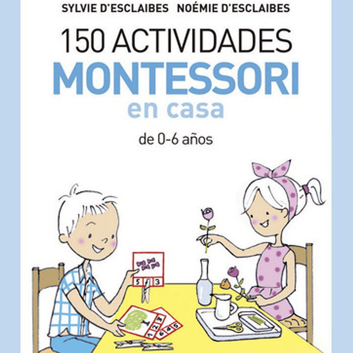 150 Actividades Montessori En Casa - Desclaibes,sylvie 1