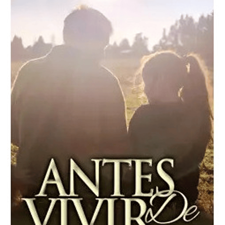 Antes De Vivir: Una Fabula Moderna Sobre Crecimiento Personal Y Felicidad, De Alvaro Acuña. Editorial Trayecto, Tapa Blanda, Edición Primera En Español, 2019 1