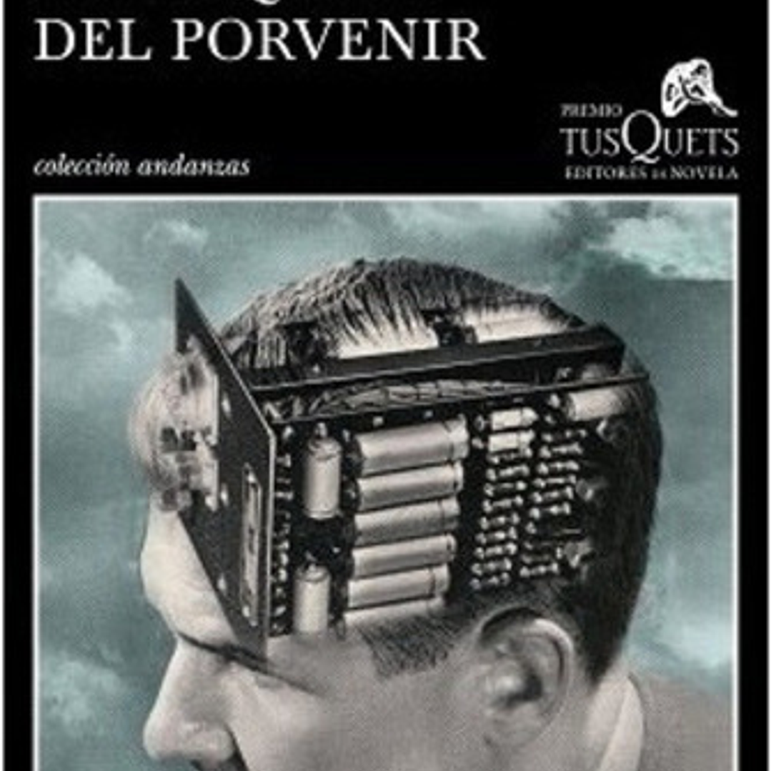 La Máquina Del Porvenir, De Juan Trejo. Editorial Tusquets, Edición 1 En Español 1