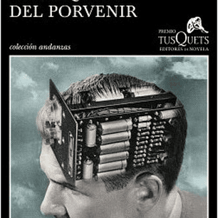 La Máquina Del Porvenir, De Juan Trejo. Editorial Tusquets, Edición 1 En Español