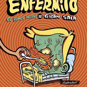 Enfermito: El Humor Insano De Gustavo Sala, De Sala, Gustavo., Vol. 1. Editorial Ril Editores, Tapa Blanda En Español