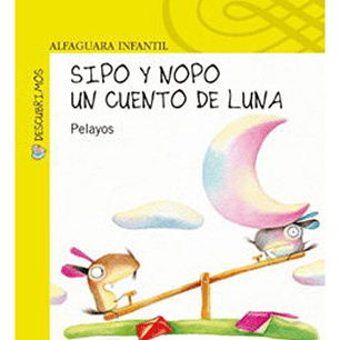 Sipo Nopo. Un Cuento De Luna, De Pelayo, Pepe. Editorial Alfaguara Infantil, Tapa Blanda En Español