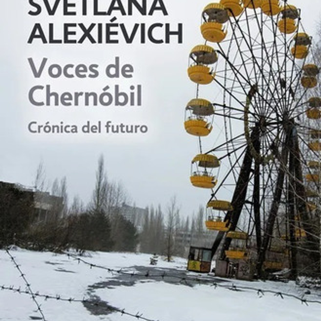 Voces De Chernobil - Svetlana Alexievich 1