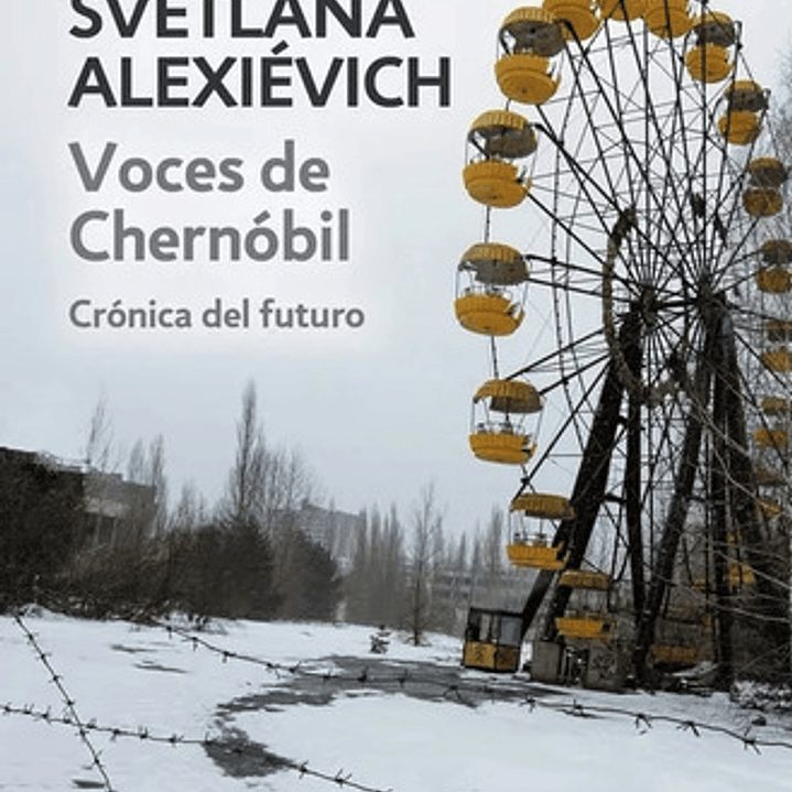 Voces De Chernobil - Svetlana Alexievich 1
