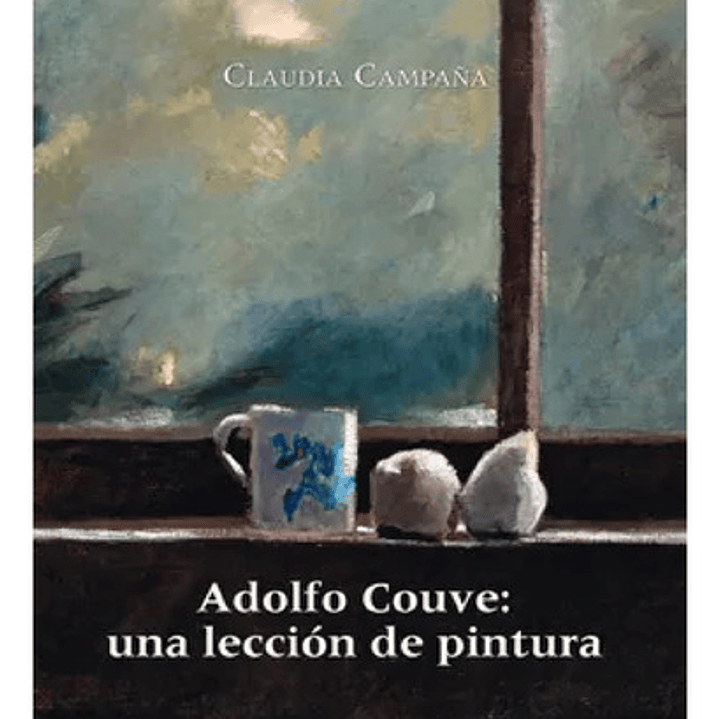 Adolfo Couve Una Lección De Pintura 1