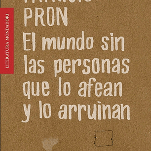 El Mundo Sin Las Personas Que Lo Afean Y Lo Arruinan