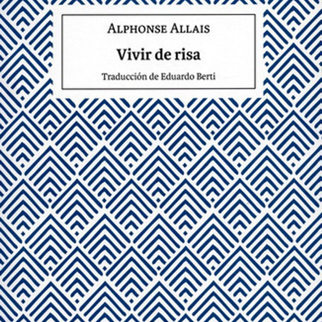 Vivir De Risa, De Allais, Alphonse. Editorial Lom Ediciones, Tapa Blanda, Edición 1 En Español, 2014 1