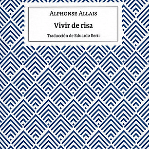 Vivir De Risa, De Allais, Alphonse. Editorial Lom Ediciones, Tapa Blanda, Edición 1 En Español, 2014
