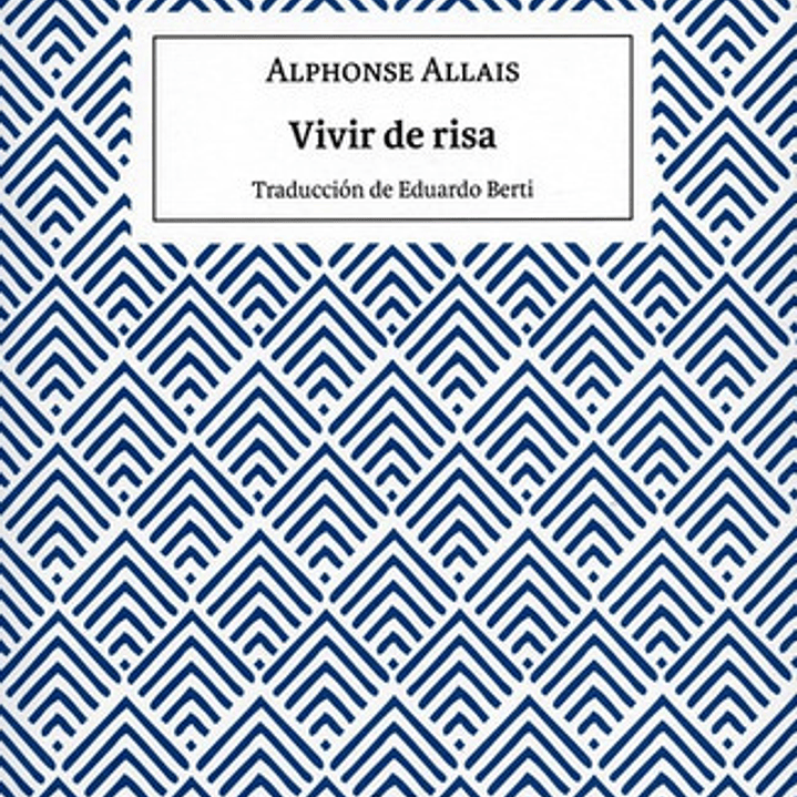 Vivir De Risa, De Allais, Alphonse. Editorial Lom Ediciones, Tapa Blanda, Edición 1 En Español, 2014 1