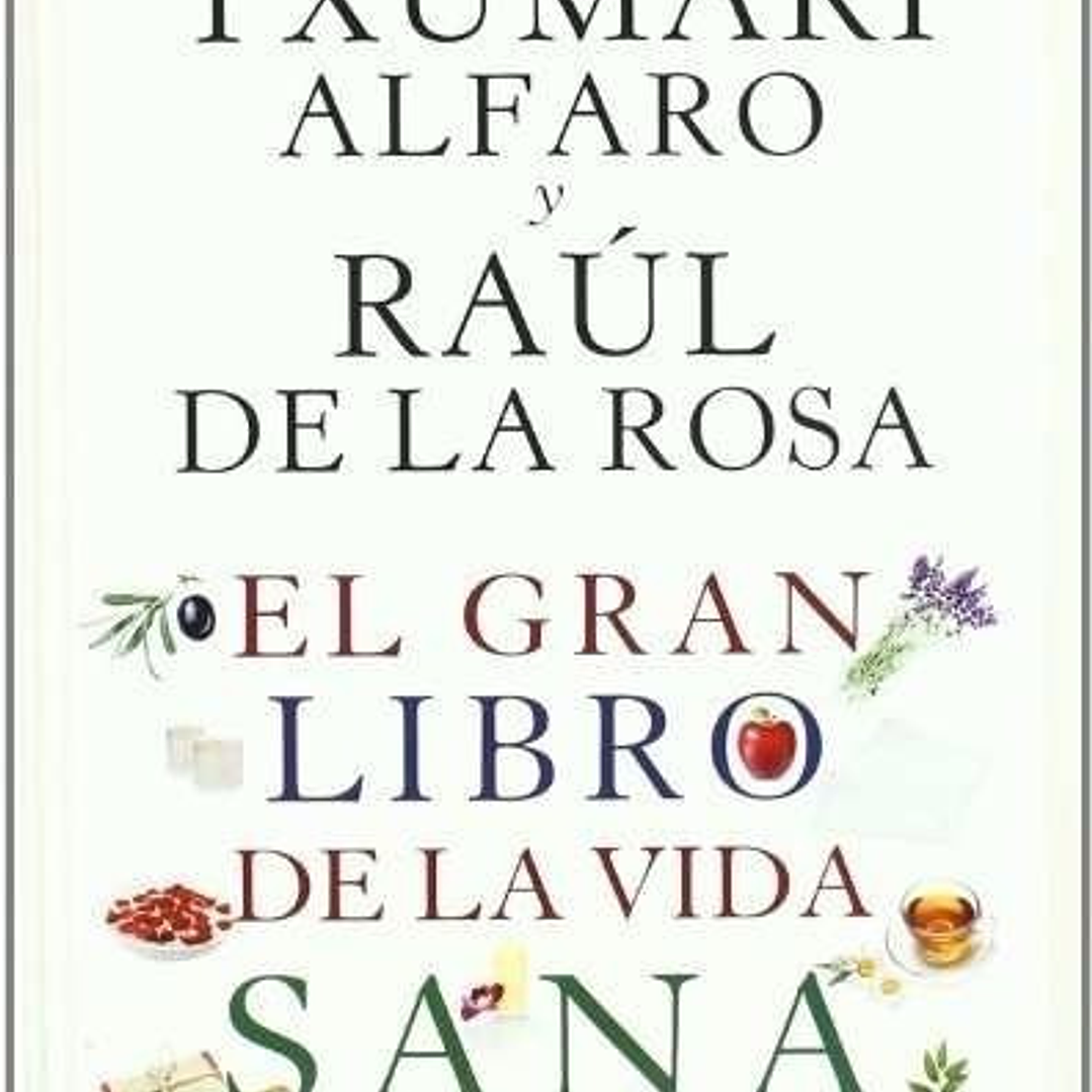 Xtumari Alfaro El Gran Libro De La Vida Sana 1