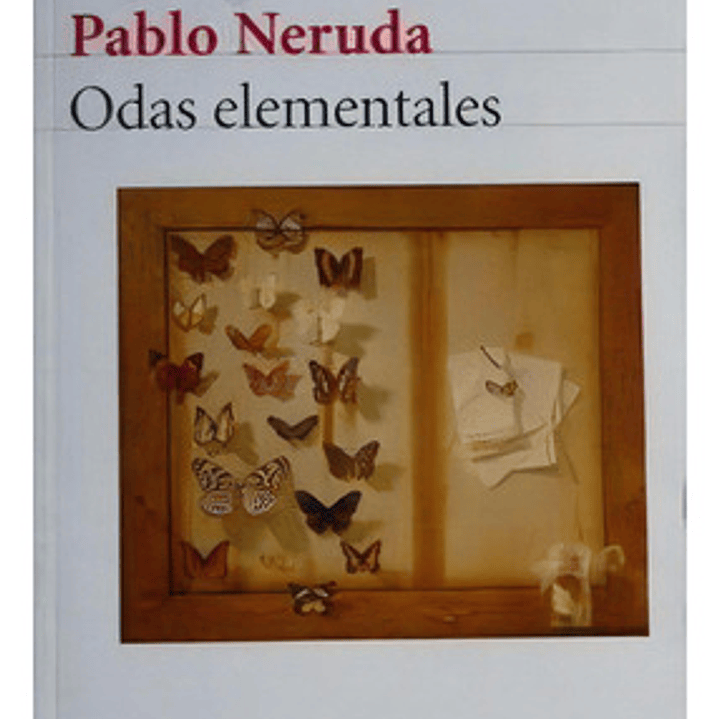Odas Elementales Pablo Neruda, De Neruda, Pablo. Editorial Seix Barral, Tapa Blanda En Español 1
