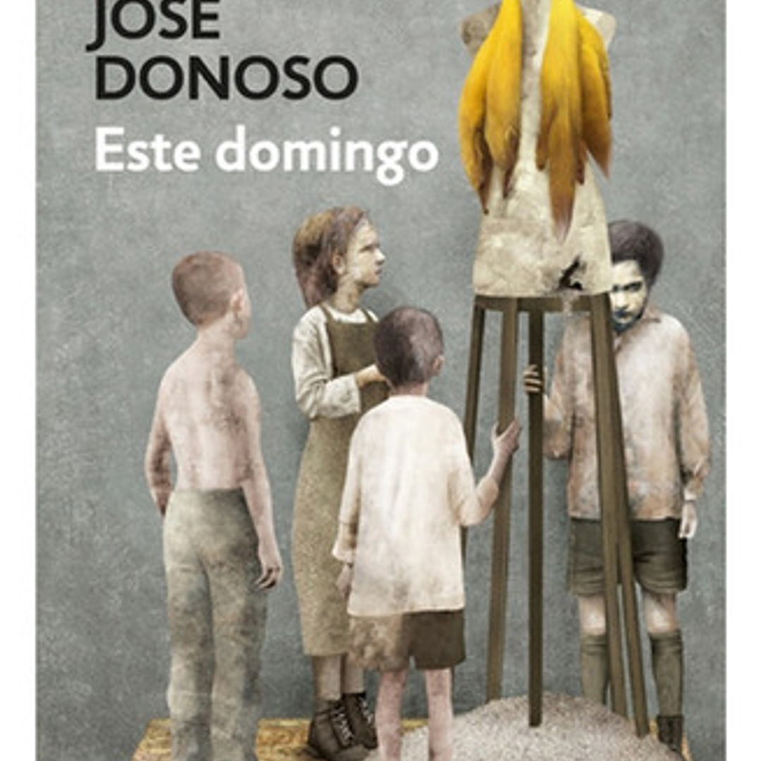 Libro Este Domingo: Libro Este Domingo, De Jose Donoso. Editorial Debolsillo, Tapa Blanda En Castellano 1