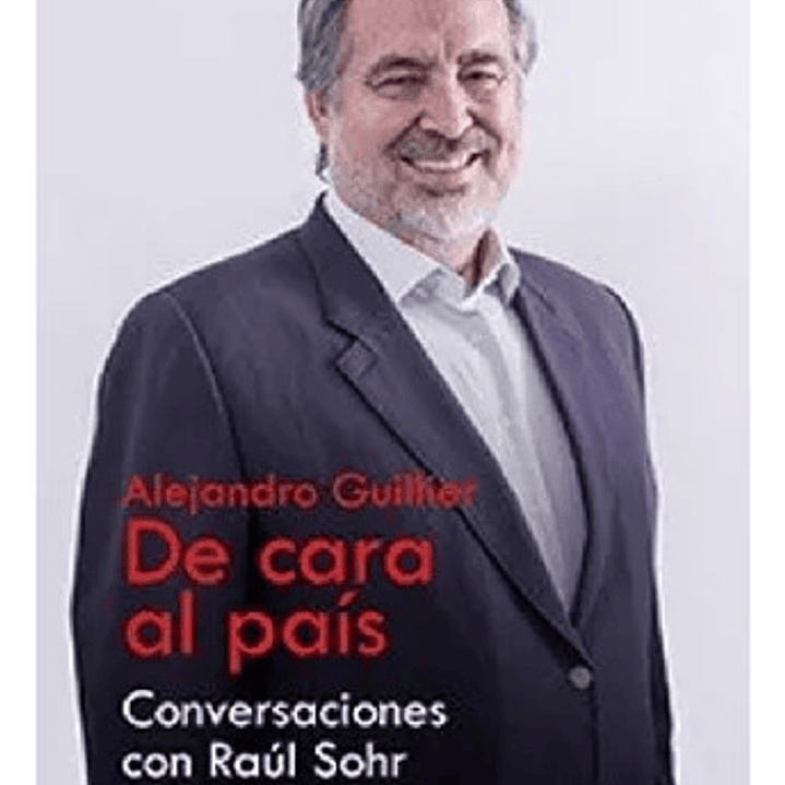 Alejandro Guillier. De Cara Al Pais 1