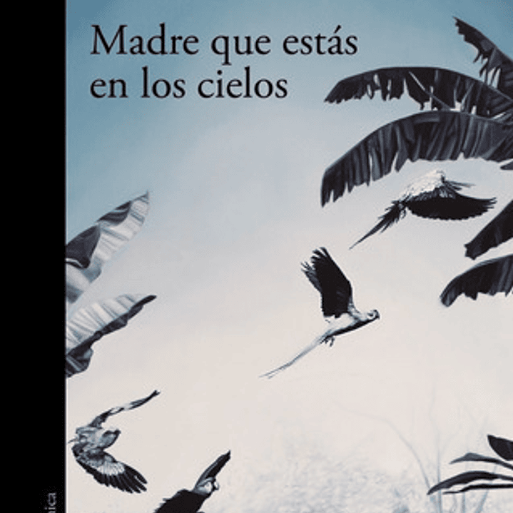 Madre Que Estás En Los Cielos, De Pablo Simonetti. Editorial Alfaguara, Tapa Blanda En Español 1