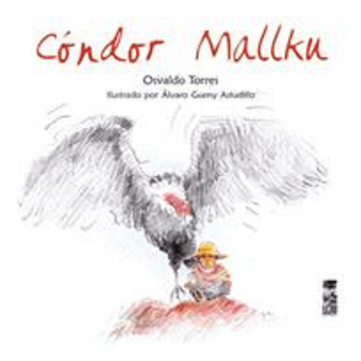 Condor Mallku, De Torres Osvaldo., Vol. 1. Editorial Ediciones Lom, Tapa Blanda En Español, 1900 1