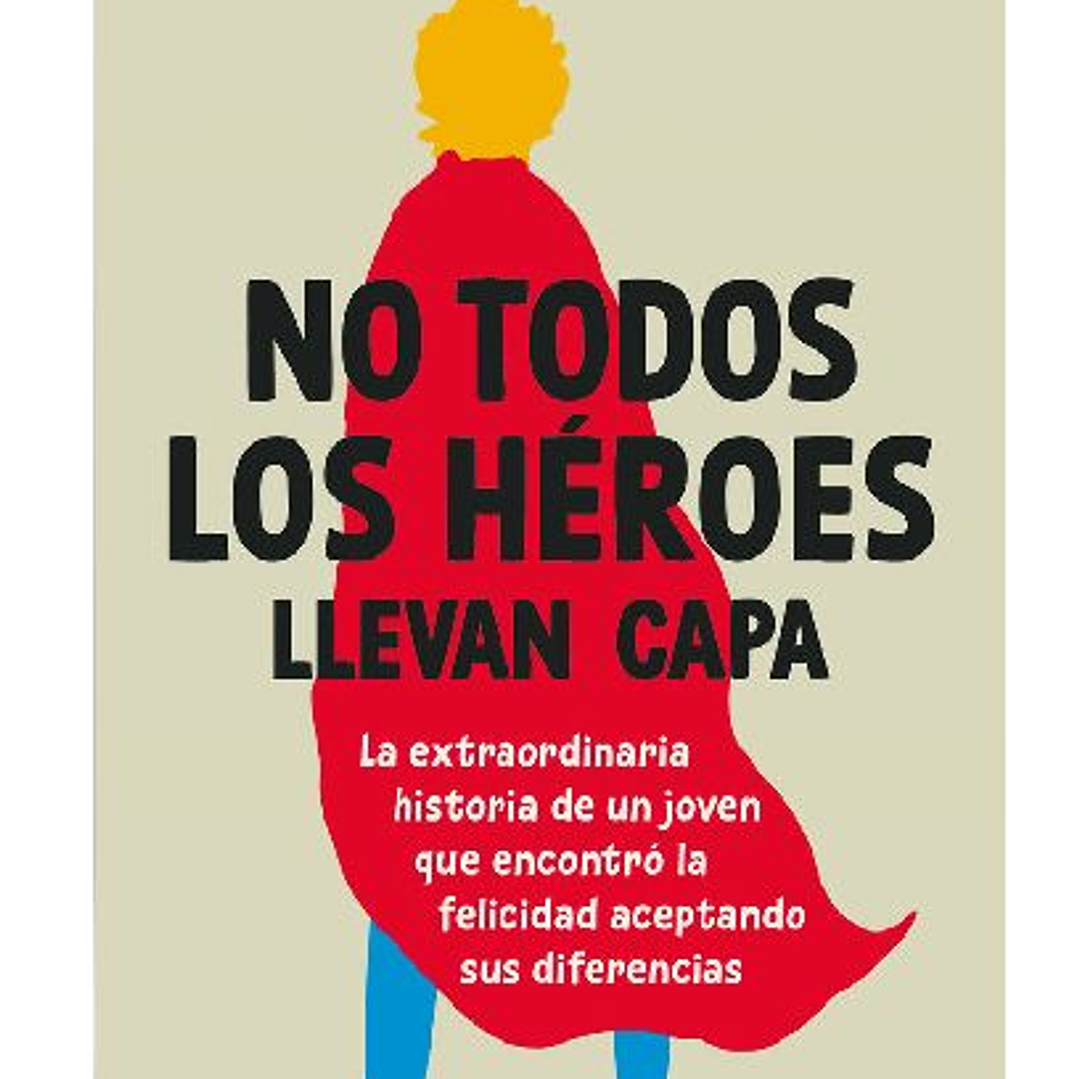 NO TODOS LOS HEROES LLEVAN CAPA 1