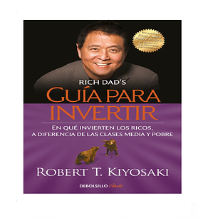 GUIA PARA INVERTIR . KIYOSAKI,  ROBERT T.