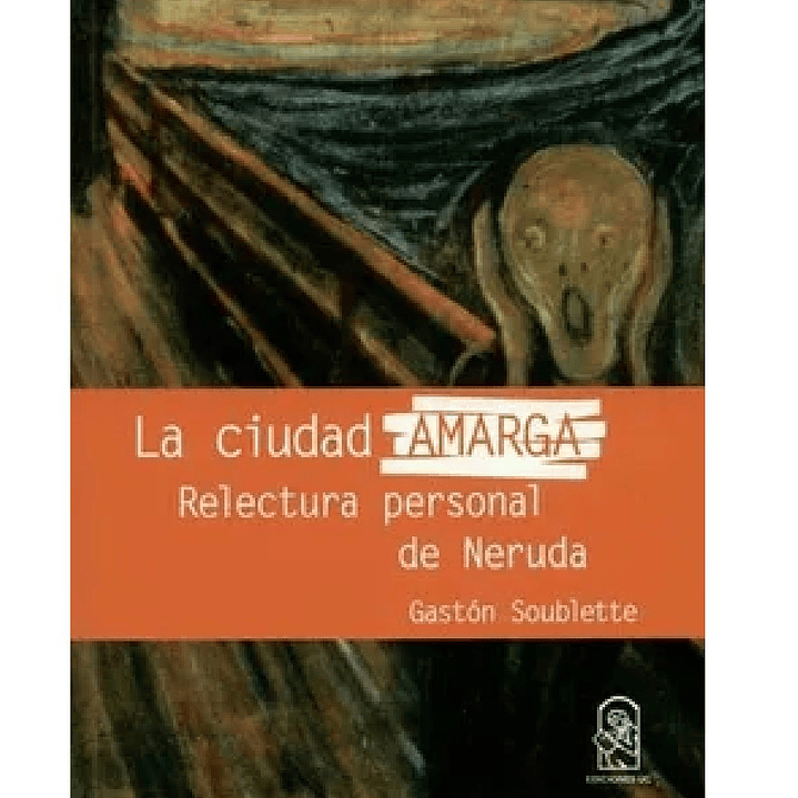La Ciudad Amarga Relectura Personal de Neruda 1