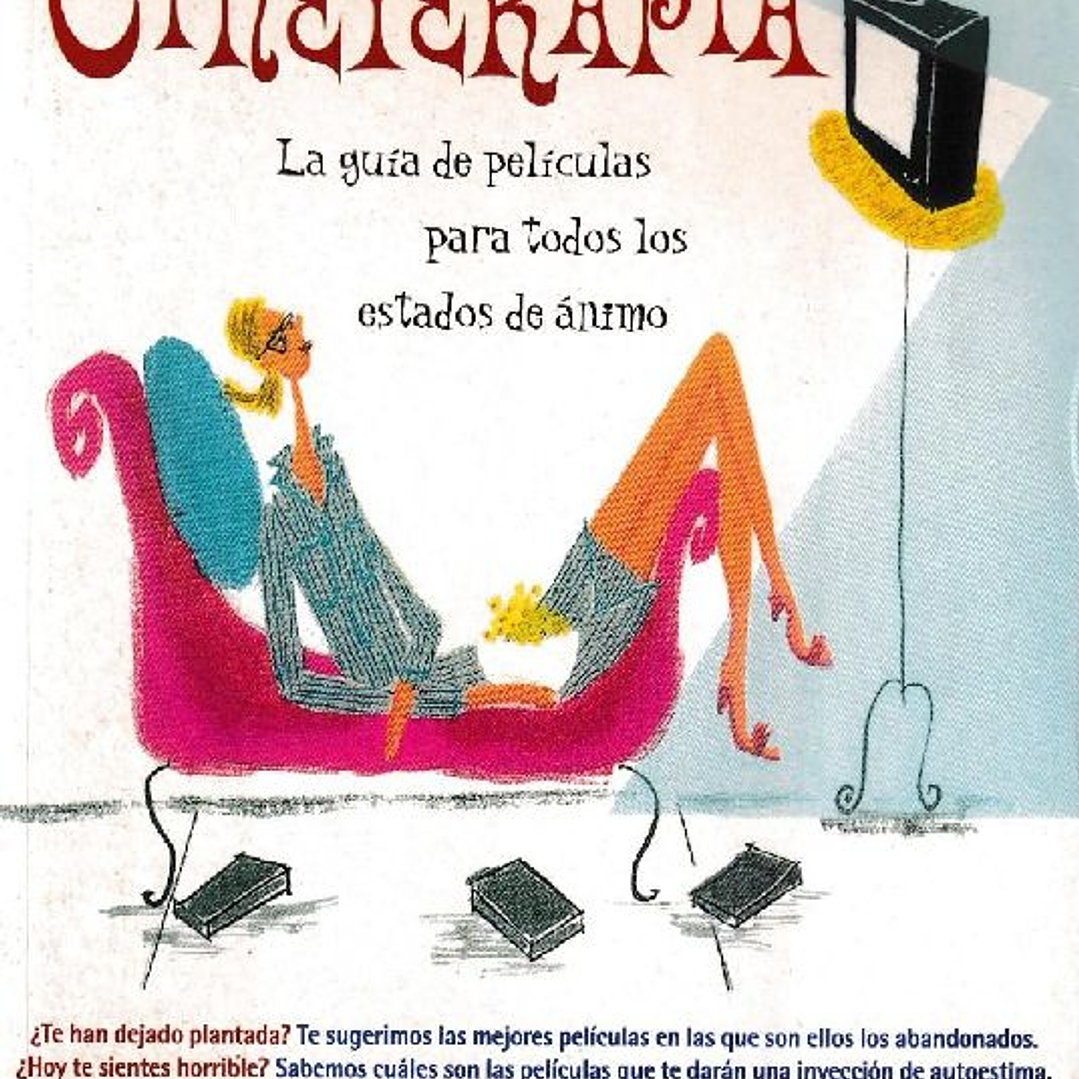 Cineterapia La Guia de Peliculas Para Todos los Estados de Animo 1