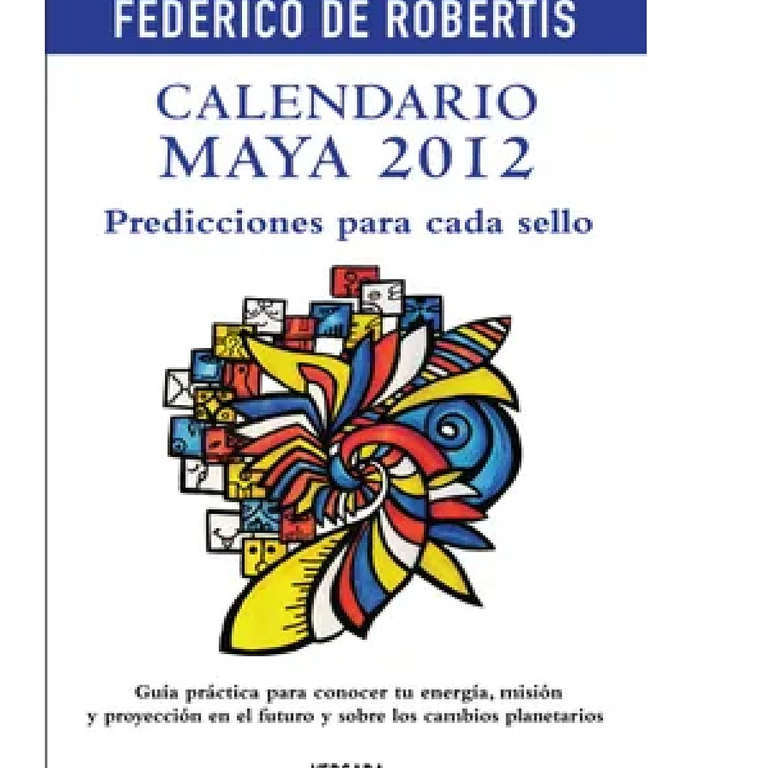 Calendario Maya 2012 Predicciones Para Cada Sello 1