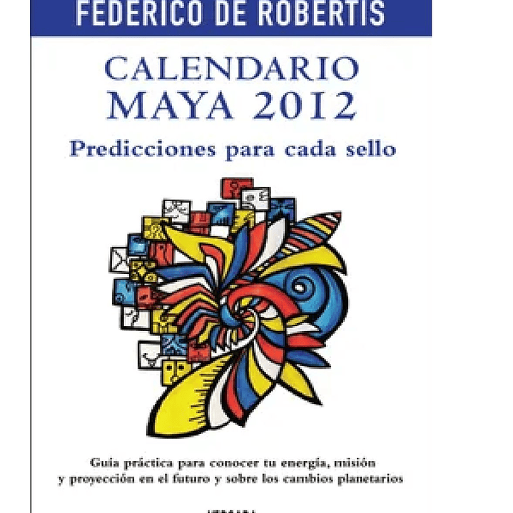 Calendario Maya 2012 Predicciones Para Cada Sello 1