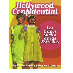 Hollywood Confidential Los Trapos Sucios De Las Estrellas