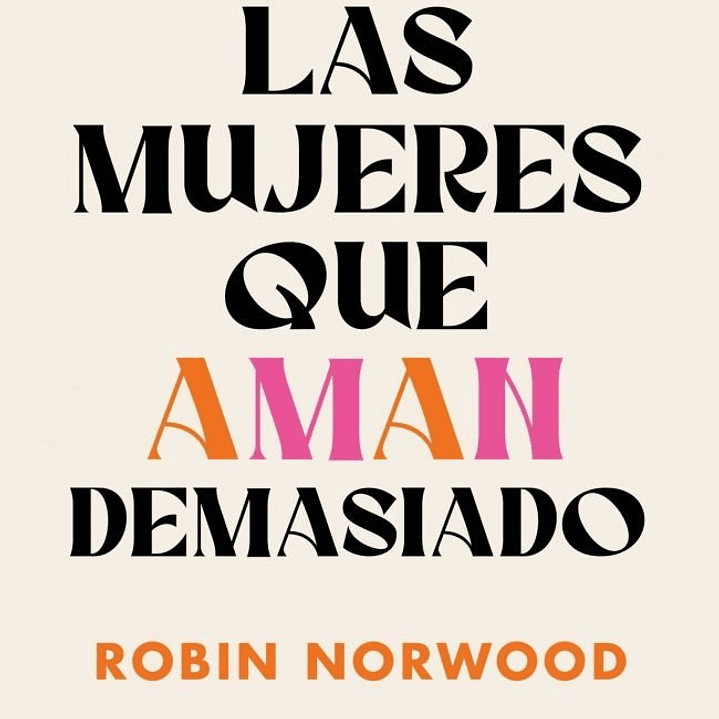 LAS MUJERES QUE AMAN DEMASIADO 1