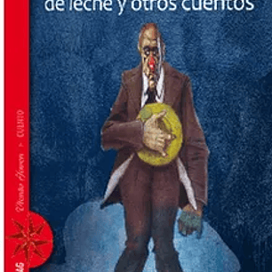 El Delincuente, el Vaso de Leche y Otros Cuentos