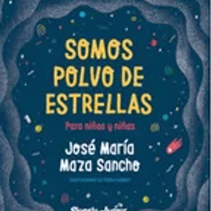 Somos Polvo de Estrellas. Para Niños y Niñas