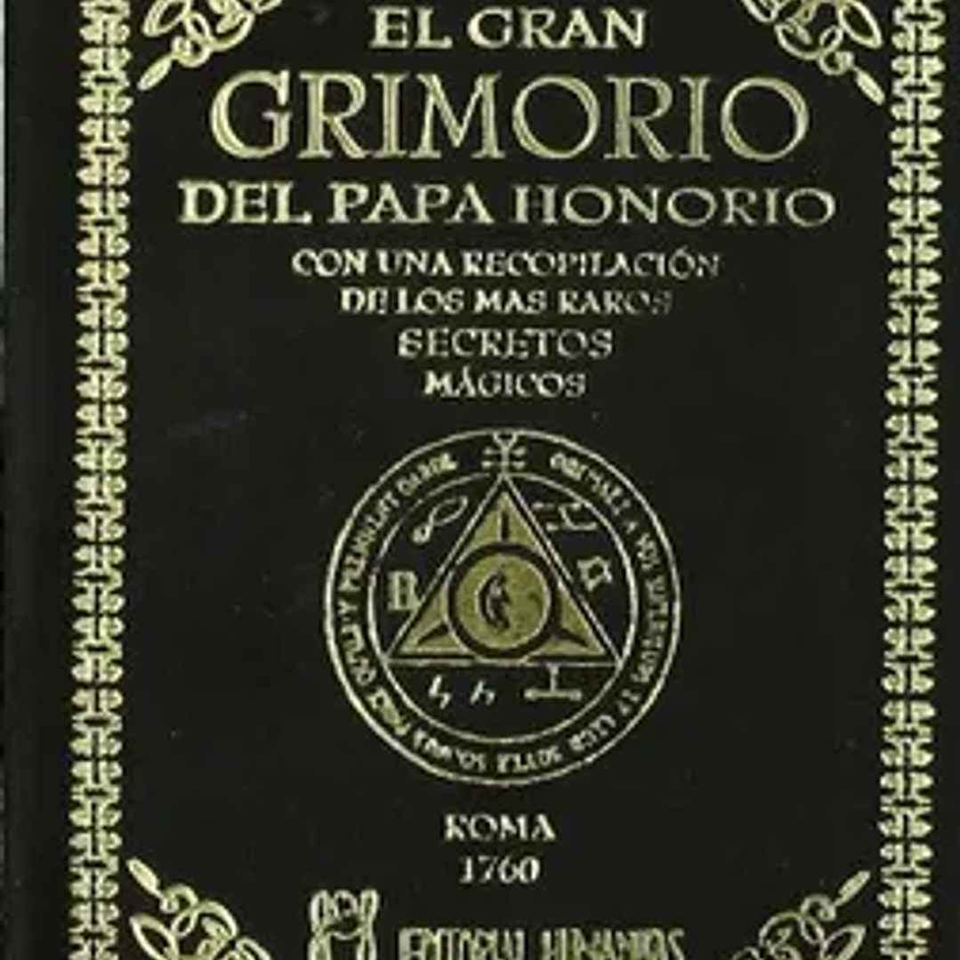 El Gran Grimorio del Papa Honorio: Con una Recopilacion de los ma s Raros Secretos Magicos 1
