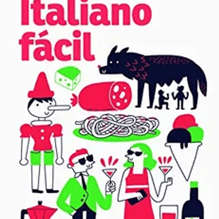 Italiano Fácil: El Curso más Sencillo y Eficaz Para Aprender Italiano a tu Propio Ritmo (Idiomas) 1