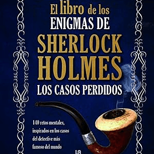 El Libro de los Enigmas de Sherlock Holmes: Los Casos Perdidos 