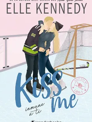 Inmune A Ti (Kiss Me #3) Preventa