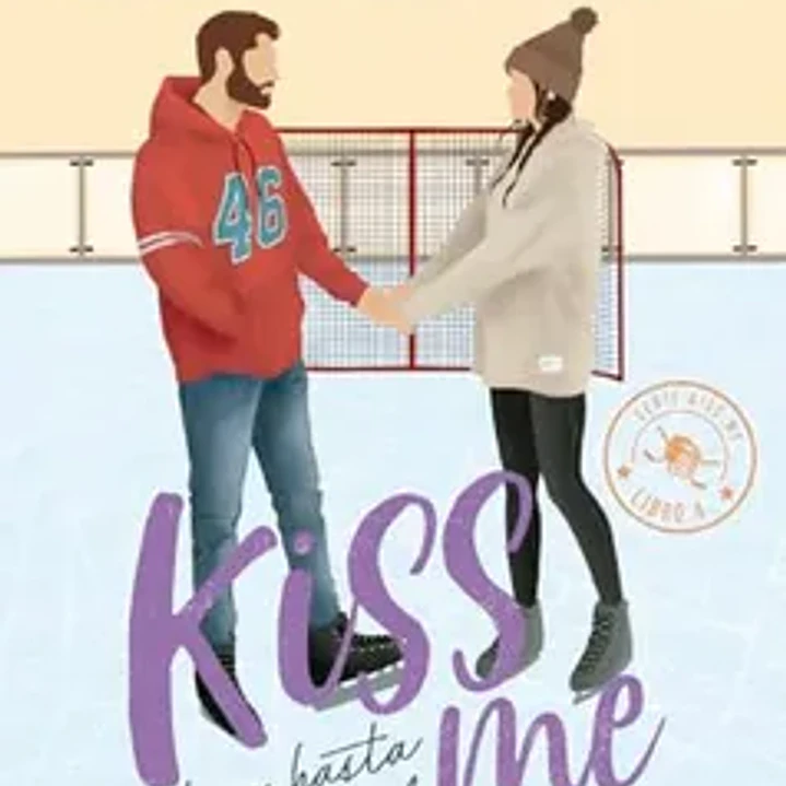 Contigo Hasta El Final (Kiss Me #4) Preventa 1