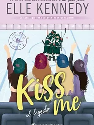 El Legado (Kiss Me #5) Preventa