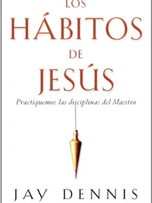 Los Habitos de Jesus