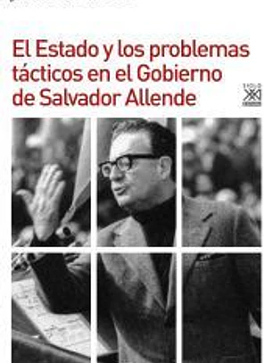 El Estado y los problemas tácticos en el Gobierno de Salvador Allende