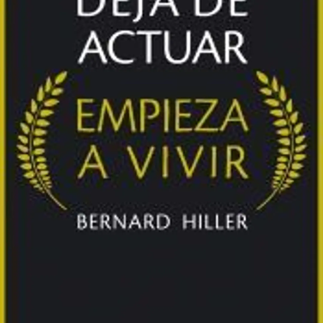 Deja de actuar, empieza a vivir 1