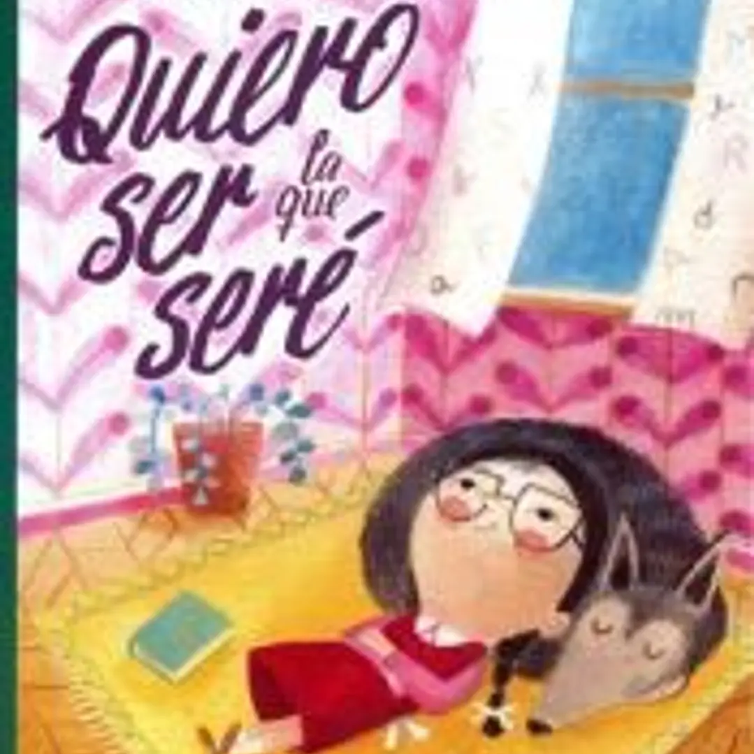 QUIERO SER LA QUE SERÉ 1