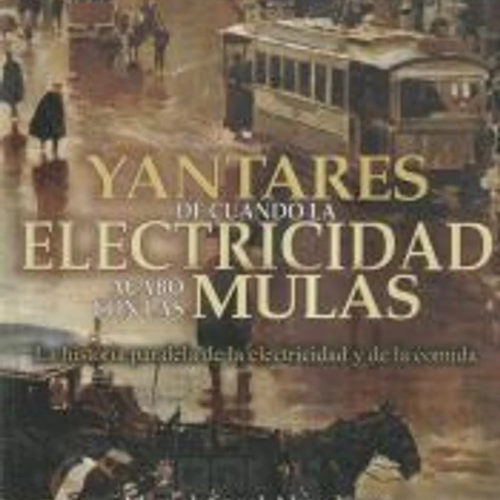 Yantares de cuando la electricidad acabó con las mulas 1